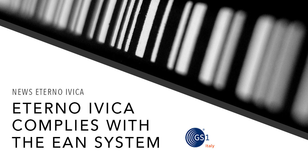 Eterno Ivica complies with EAN international coding system for all its products.